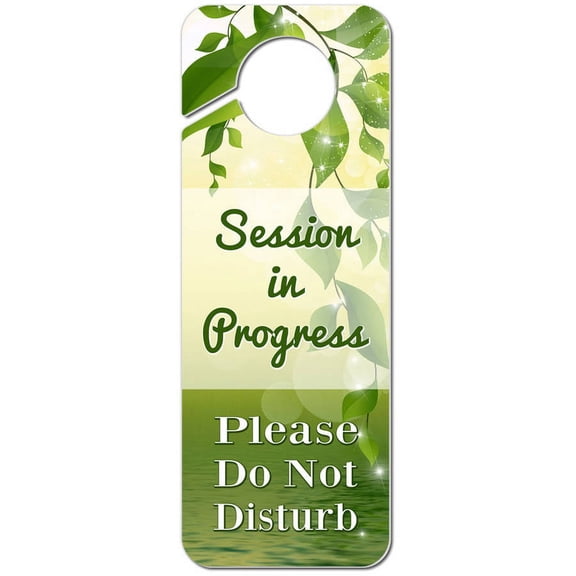 Session in Progress Please Do Not Disturb Green Leaves and Water Plastic Door Knob Hanger Warning Room Sign