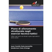 Piano di allenamento strutturato negli esercizi tecnico-tattici, (Paperback)