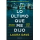thumbnail image 1 of Lo Último Que Me Dijo Roca Trade 9788418870798, 1 of 2