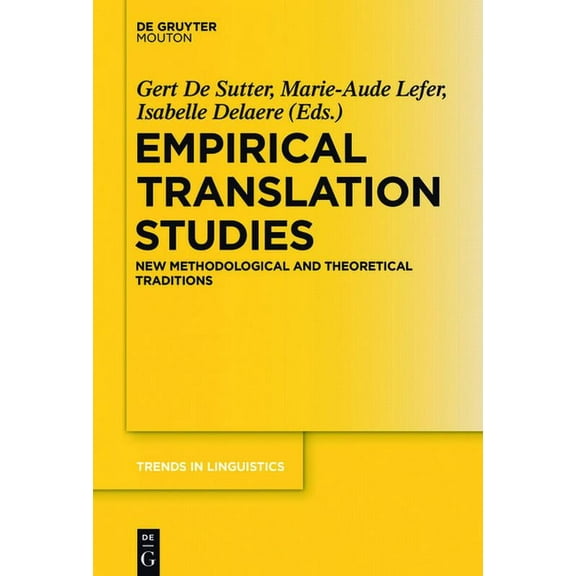 Trends in Linguistics. Studies and Monog Empirical Translation Studies: New Methodological and Theoretical Traditions, Book 300, (Hardcover)