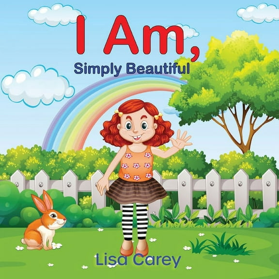 I Am I Am Simply Beautiful: Embracing Your True Worth with Faith-Based Self-Esteem and Confidence, Book 1, (Paperback)