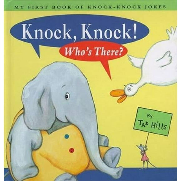 Pre-Owned Knock, Knock! Who's There?: My First Book of Knock-Knock Jokes (Hardcover 9780689834134) by Tad Hills