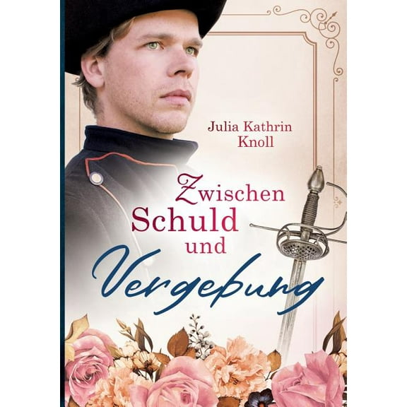 Zwischen Schuld und Vergebung: Der Soldat des Königs Teil 2, (Paperback)