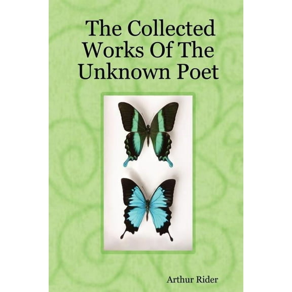 Collected Works of the Unknown Poet