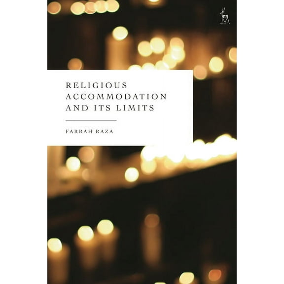 Human Rights Law in Perspective Religious Accommodation and Its Limits, (Hardcover)