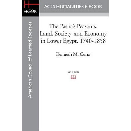 The Pasha S Peasants Land Society And Economy In Lower