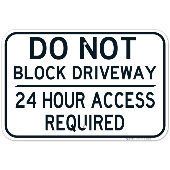 Do Not Block Driveway 24 Hour Access Sign, 12x18 Aluminum