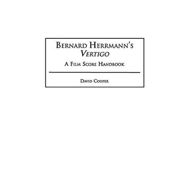 Bernard Herrmann's Vertigo: A Film Score Handbook (Film Score Guides)