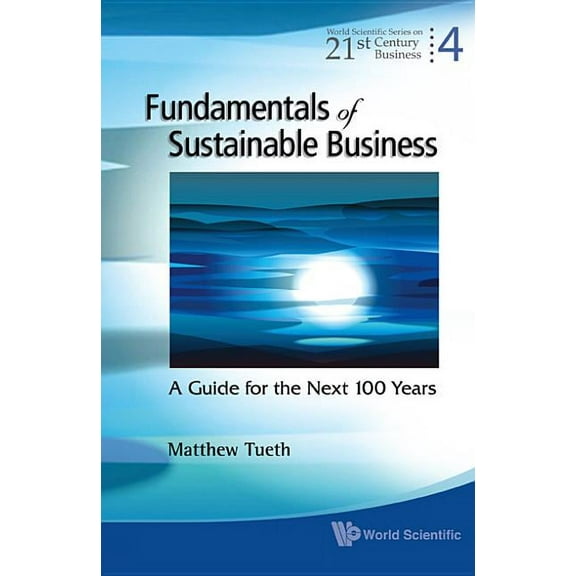 World Scientific 21st Century Business Fundamentals of Sustainable Business(v4), Book 4, (Hardcover)