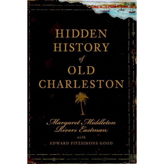 Hidden History of Old Charleston (Paperback)