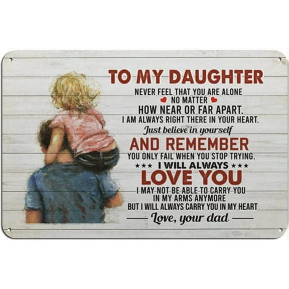 Retro Tin Sign from Dad to My Daughter Never Feel That You are Alone Metal Tin Sign Wall Decor for Home Bedroom Sign Gift Plaque Metal Tin Gift for Daughter's Birthday 12x8 Inch