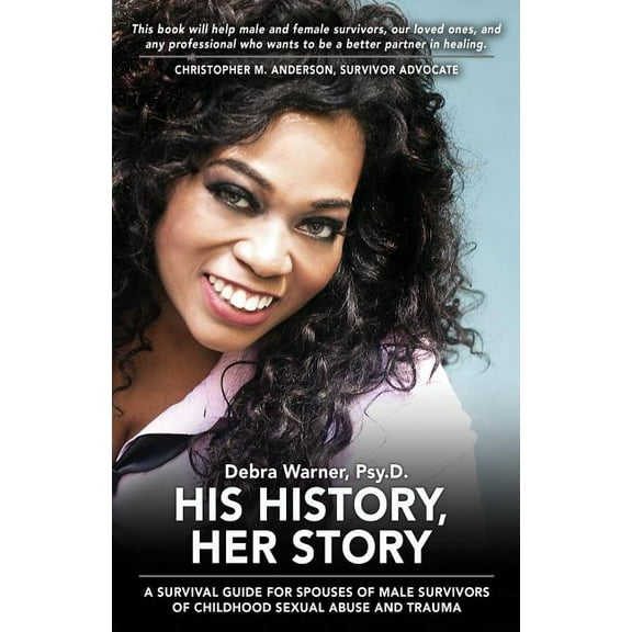 His History, Her Story: A Survival Guide for Spouses of Male Survivors of Sexual Abuse and Trauma, 2nd Edition, (Paperback)