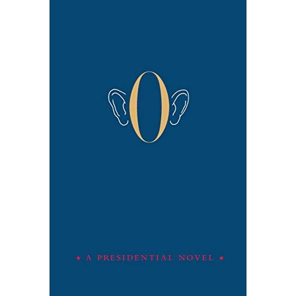 O: A Presidential Novel