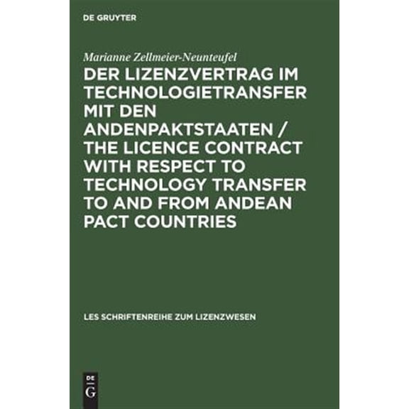 Pre-Owned Schriftenreihe Zum Lizenzwesen: Der Lizenzvertrag im Technologietransfer mit den Andenpaktstaaten / The licence contract with respect to technology transfer to and from Andean Pact countries (Hardcove