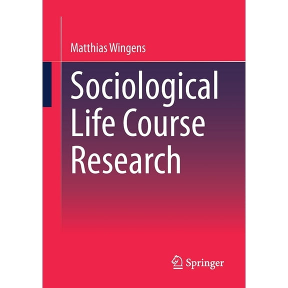 Sociological Life Course Research, (Paperback)