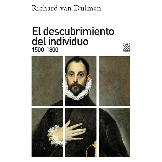 El Descubrimiento Del Individuo. 1500-1800 Blanco