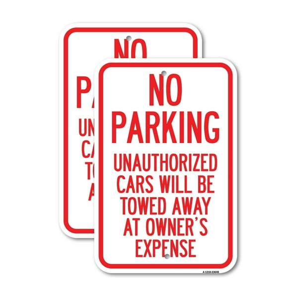 (2 Pack) No Parking Unauthorized Cars Will Be Towed Away at Owner's Expense | 18" X 24" Heavy-Gauge Aluminum Sign | Rust Free Aluminum, Weather Resistant, Waterproof, Fade Resistant