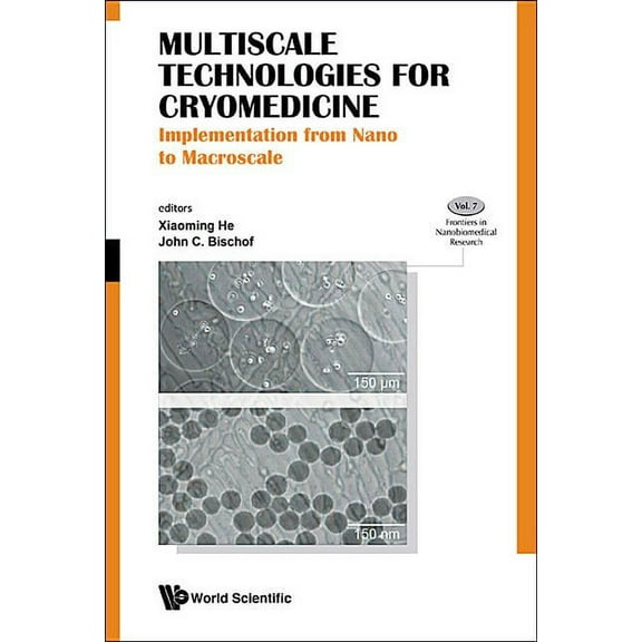 Frontiers in Nanobiomedical Research Multiscale Technologies for Cryomedicine, Book 7, (Hardcover)