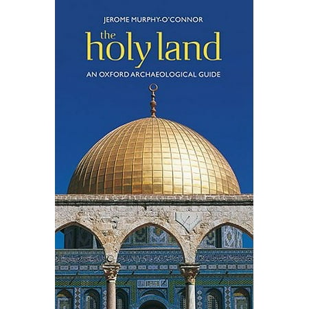 The Holy Land : An Oxford Archaeological Guide from Earliest Times to (Times Best University Guide)