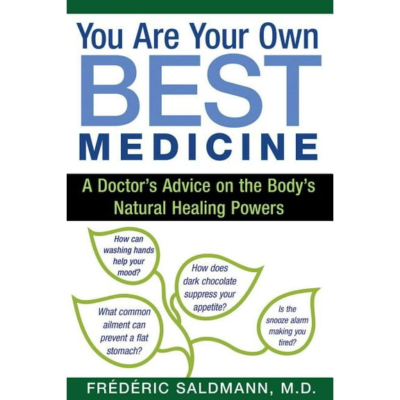 You Are Your Own Best Medicine: A Doctor's Advice on the Body's Natural Healing Powers, (Paperback)