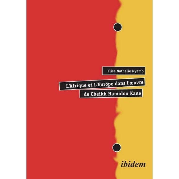 L'Afrique et L'Europe dans l'oeuvre de Cheikh Hamidou Kane. (Paperback)