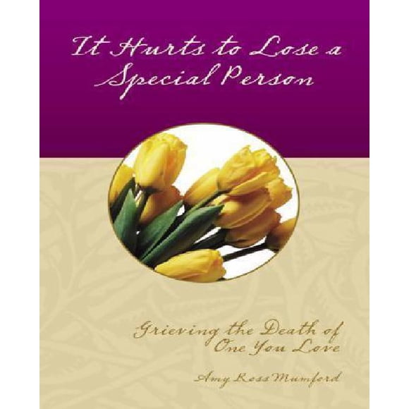 It Hurts to Lose a Special Person
