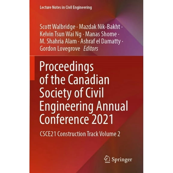 Lecture Notes in Civil Engineering Proceedings of the Canadian Society of Civil Engineering Annual Conference 2021: Csce21 Construction Track Volume 2, Book 247, (Paperback)