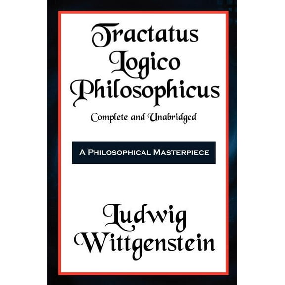 Tractatus Logico-Philosophicus Complete and Unabridged, (Paperback)