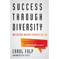 thumbnail image 1 of Pre-Owned Success Through Diversity: Why the Most Inclusive Companies Will Win Paperback, 1 of 1