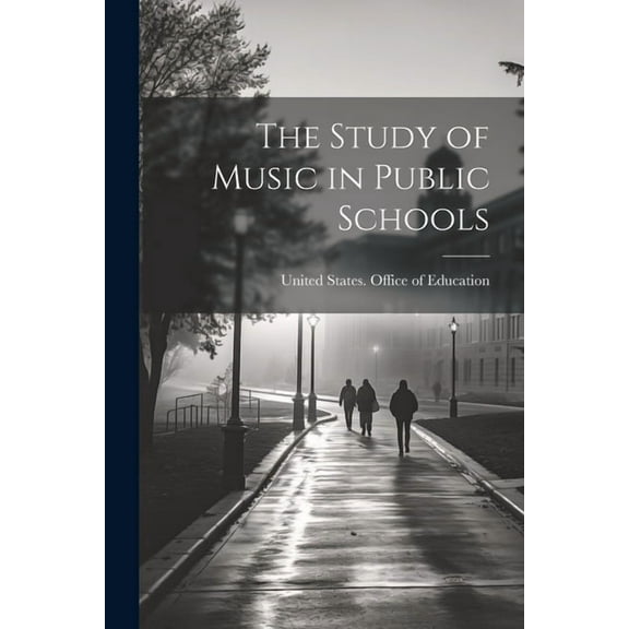 The Study of Music in Public Schools (Paperback)