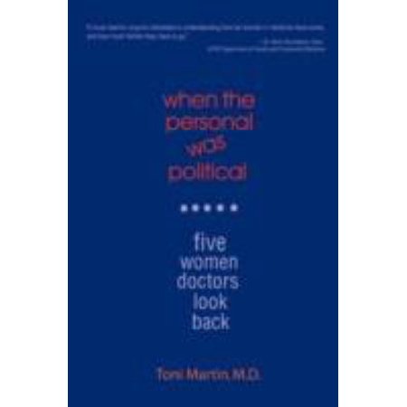 When the Personal Was Political: Five Women Doctors Look Back, Used [Paperback]