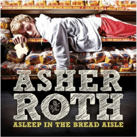 ASHER ROTH - ASLEEP IN THE BREAD AISLE