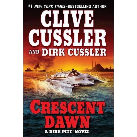 Crescent Dawn (Hardcover) by Clive Cussler, Dirk Cussler