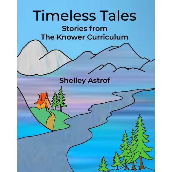 Timeless Tales : Stories from The Knower Curriculum (Paperback)