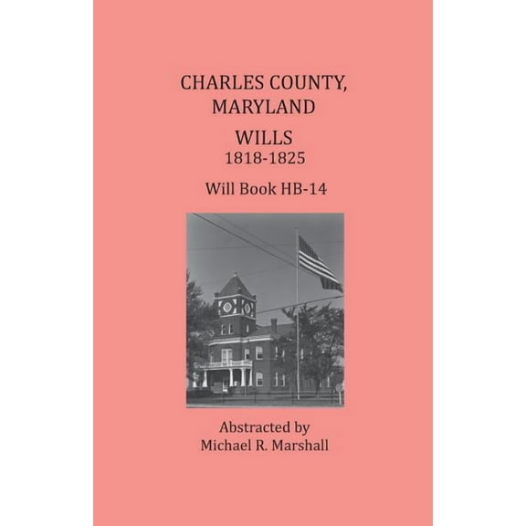 Charles County, Maryland, Wills 1818-1825 (Paperback)