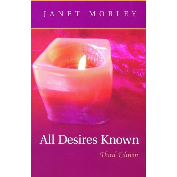 All Desires Known: Third Edition, (Paperback)
