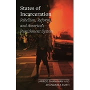 Field Notes: States of Incarceration : Rebellion, Reform, and Americas Punishment System (Hardcover)