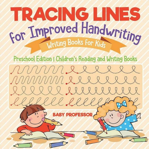 Tracing Lines for Improved Handwriting - Writing Books for Kids - Preschool Edition Children's Reading and Writing Books, (Paperback)