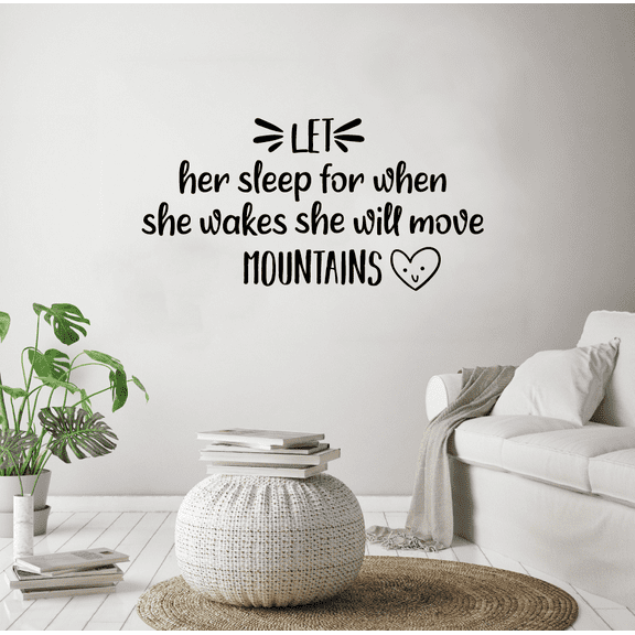 Nursery Room Wall Decal Wall Sticker Decoration Let Her Sleep For When She Wakes She Will Move Mountains Inspirational Life Quotes Cute Heart Wall Decoration Room Bedroom Nursery Size (10x10 inch)