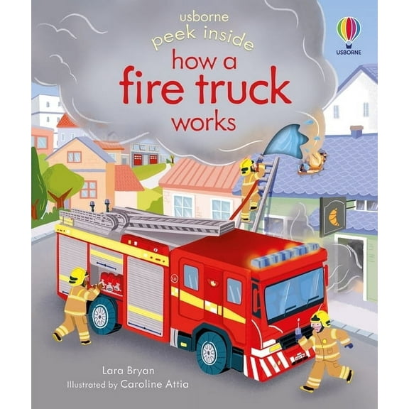 Peek Inside Peek Inside How a Fire Truck Works, (Board Book)