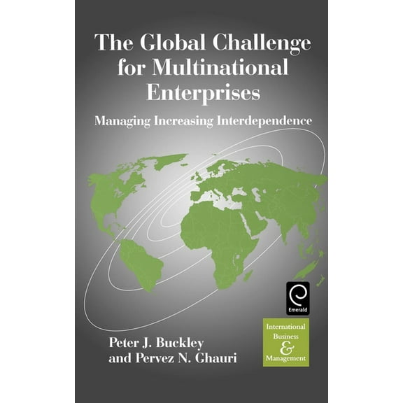 International Business and Management The Global Challenge for Multinational Enterprises: Managing Increasing Interdependence, Book 5, (Hardcover)