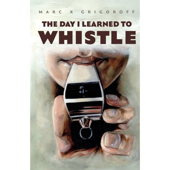 The Day I Learned to Whistle, (Paperback)