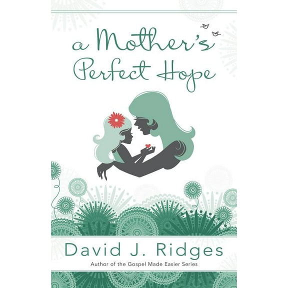 A Mother's Perfect Hope (Paperback)