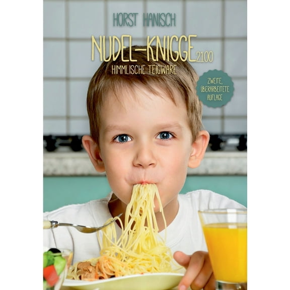 Nudel-Knigge 2100 : Himmlische Teigware (Paperback)