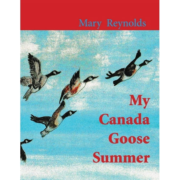 My Canada Goose Summer, (Paperback)