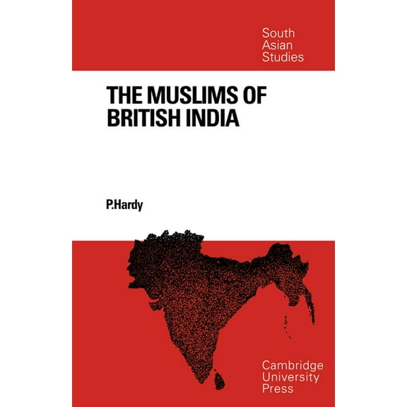 Cambridge South Asian Studies The Muslims of British India, Book 13, (Paperback)