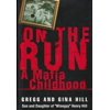 Pre-Owned On the Run: A Mafia Childhood (Hardcover) 044652770X 9780446527705