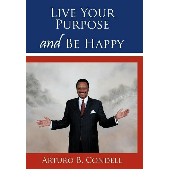 Live Your Purpose and Be Happy (Hardcover)