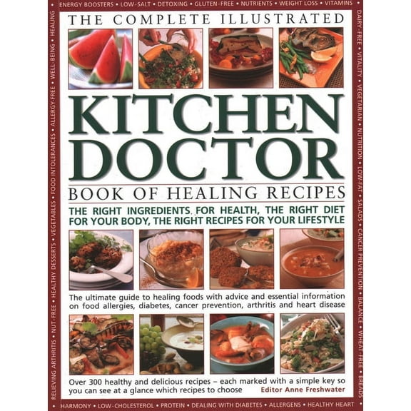The Complete Illustrated Kitchen Doctor Book of Healing Recipes : The right ingredients for health, the right diet for our body, the right recipes for your lifestyle (Paperback)