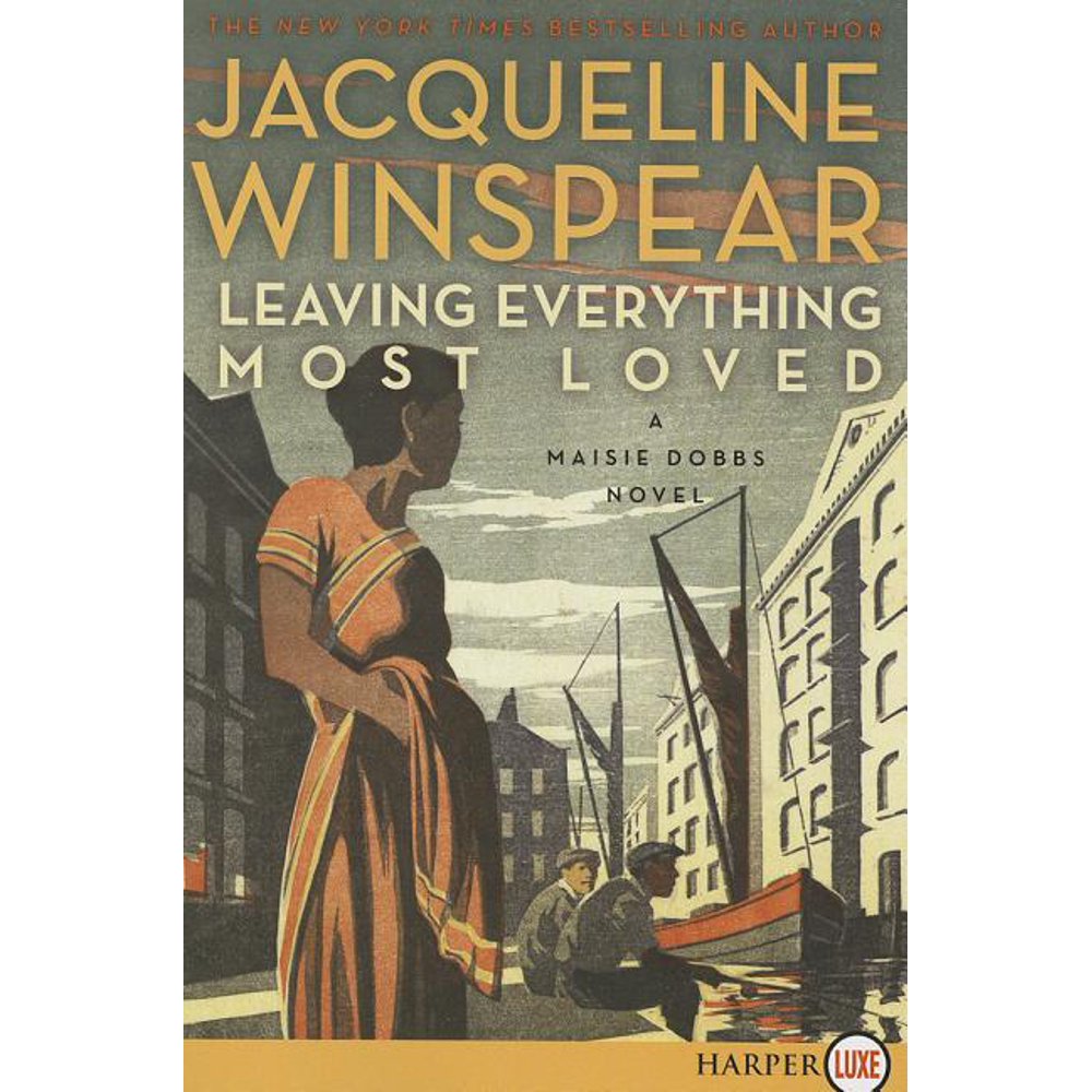 Maisie Dobbs Mysteries: Leaving Everything Most Loved : A Maisie Dobbs ...
